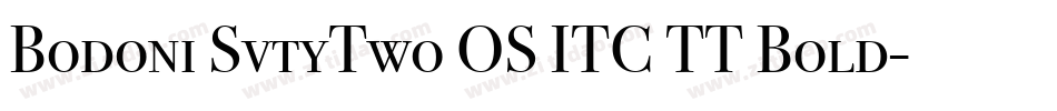 Bodoni SvtyTwo OS ITC TT Bold字体转换